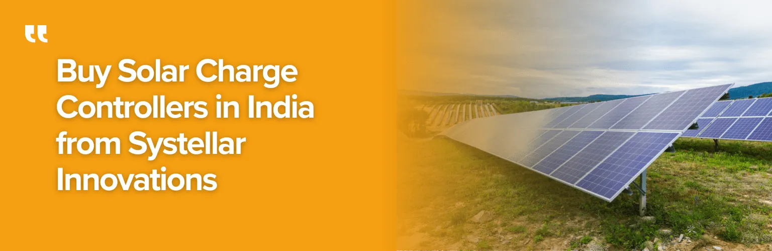 Buy Solar Charge Controllers in India from Systellar Innovations