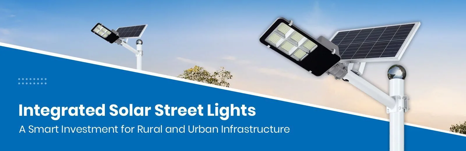 Integrated Solar Street Lights: A Smart Investment for Rural and Urban Infrastructure