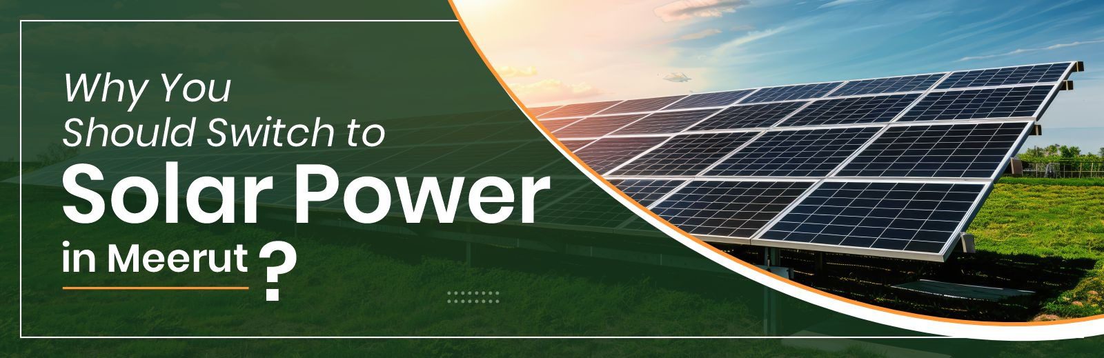 Why You Should Switch to Solar Power in Meerut?