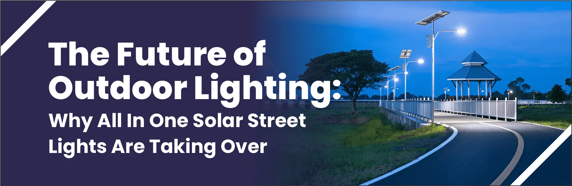 The Future of Outdoor Lighting: Why All In One Solar Street Lights Are Taking Over